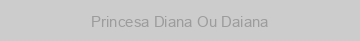 Princesa Diana Ou Daiana